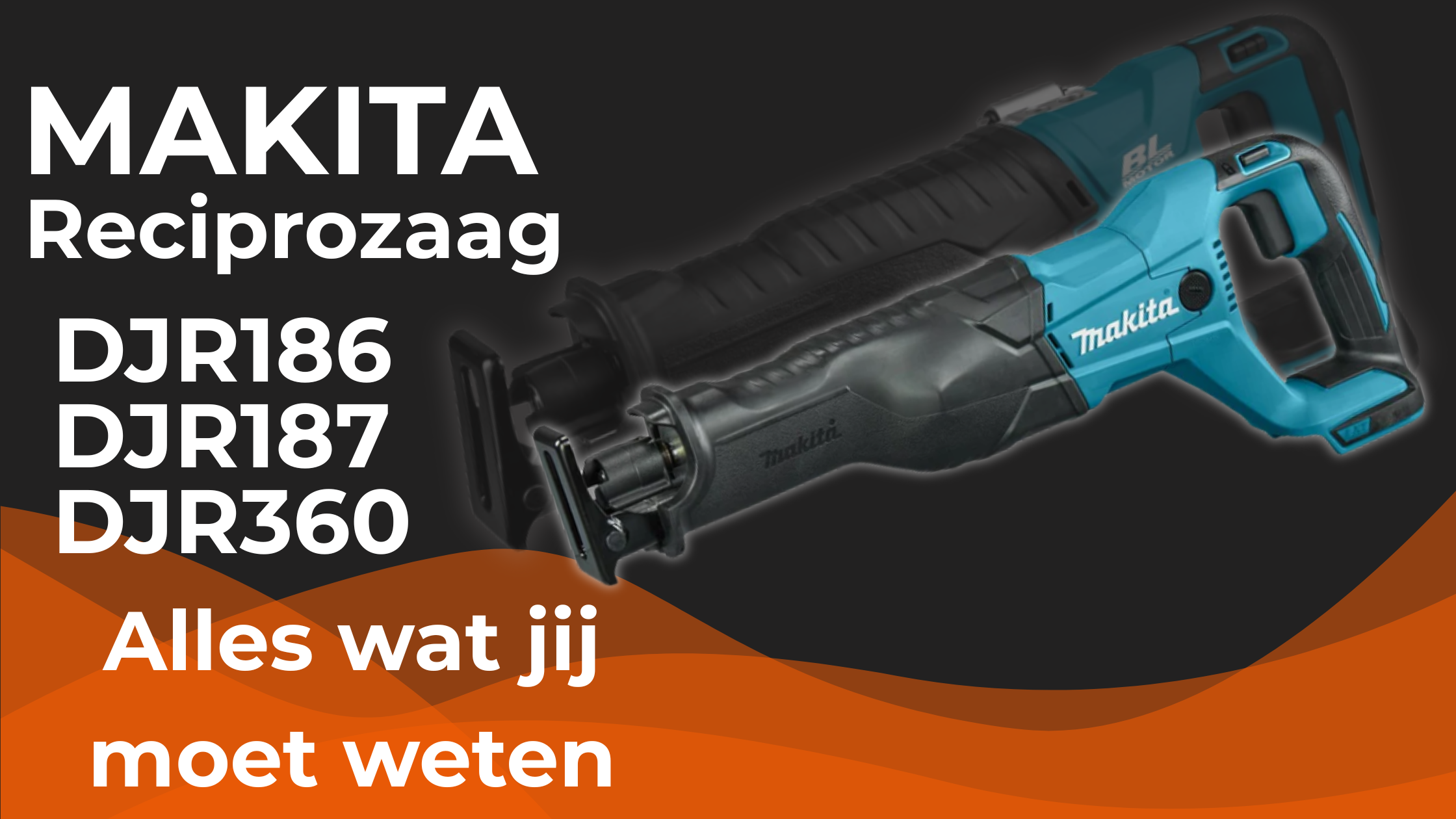 Van sterk naar sterkst: Makita DJR360 reciprozaag