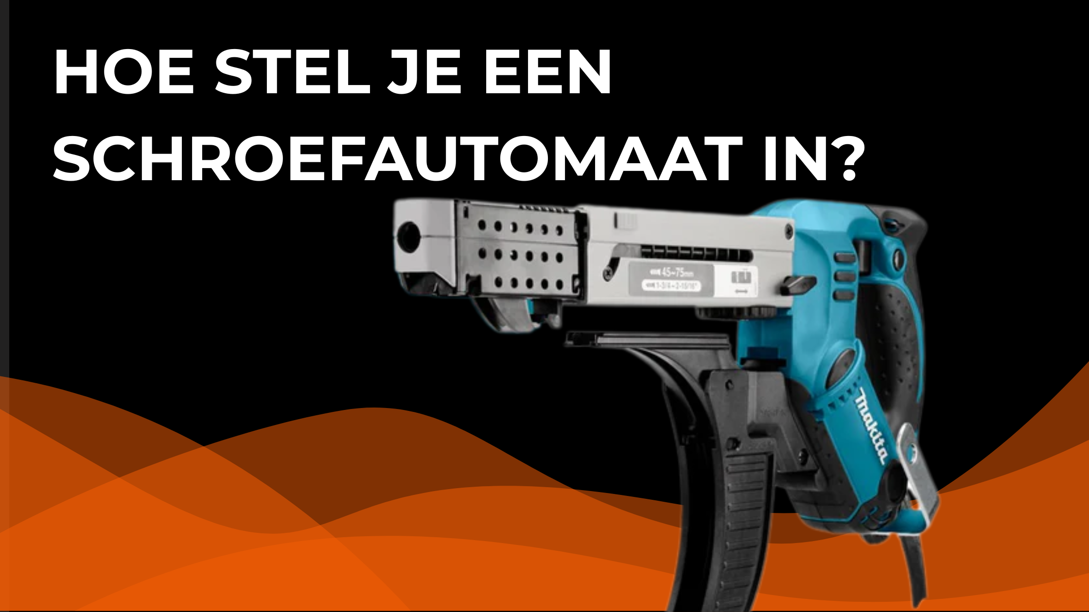 Hoe stel je een schroefautomaat in?