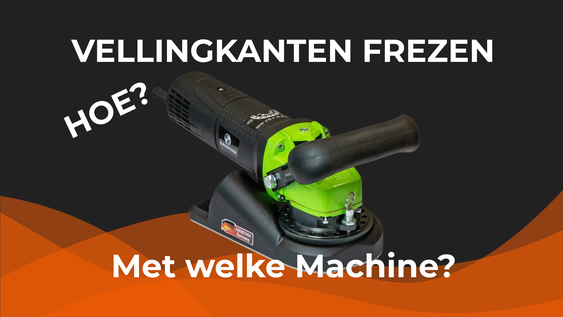 Vellingkanten frezen. Hoe? En met welke machine?